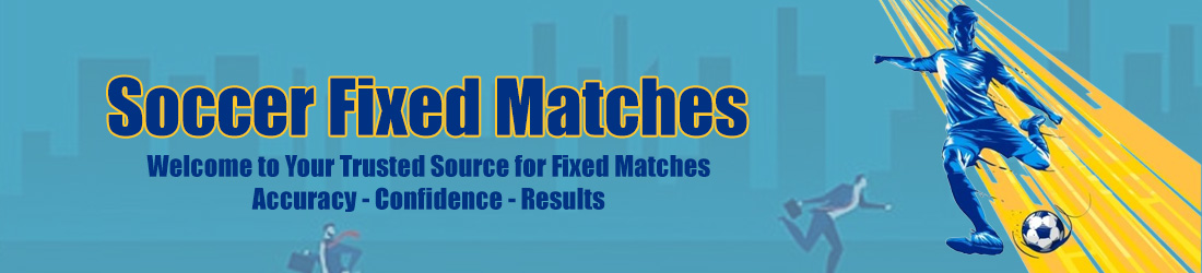 Soccer Fixed Matches